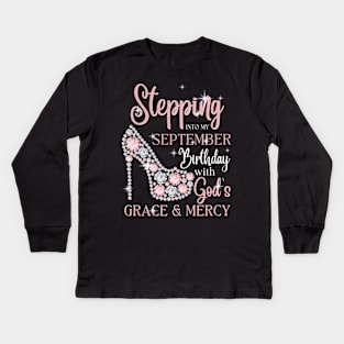 Stepping Into My September Birthday With God's Grace & Mercy Kids Long Sleeve T-Shirt